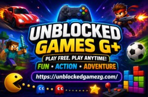 🎮 Unblocked Games G+ – Free Browser Games & Multiplayer Fun