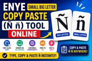 Enye Small Big Letter Copy Paste – Easy Ñ ñ Copy Tool